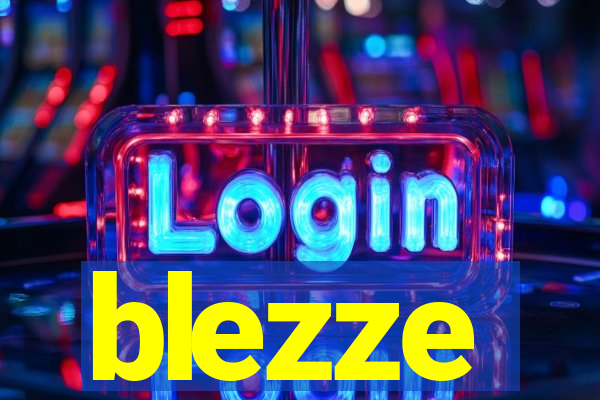 blezze