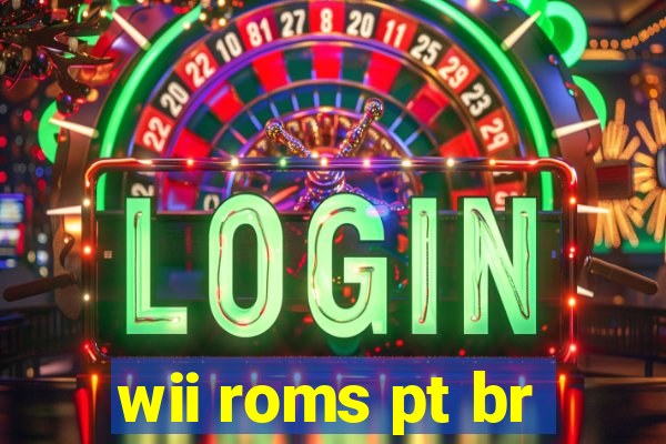 wii roms pt br