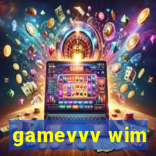 gamevvv wim