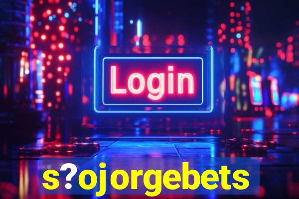 s?ojorgebets