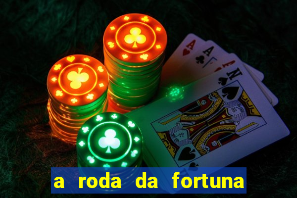 a roda da fortuna o que ele sente por mim