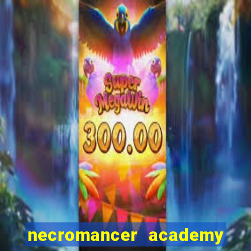 necromancer academy and the genius summoner ler