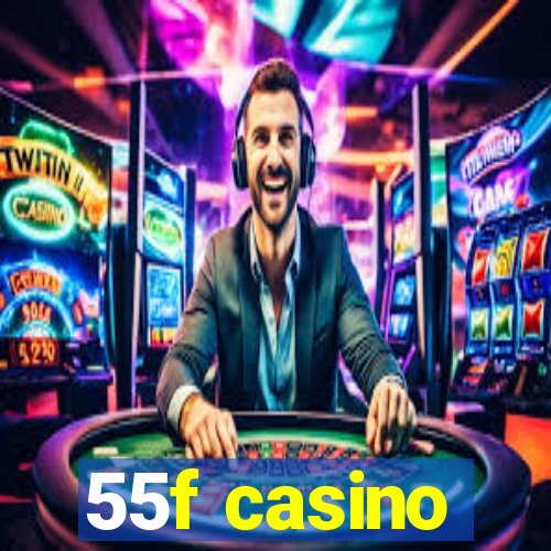 55f casino