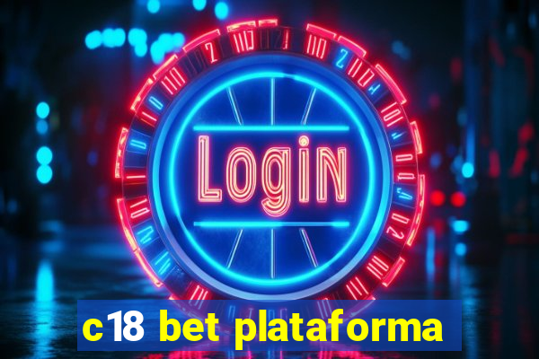 c18 bet plataforma
