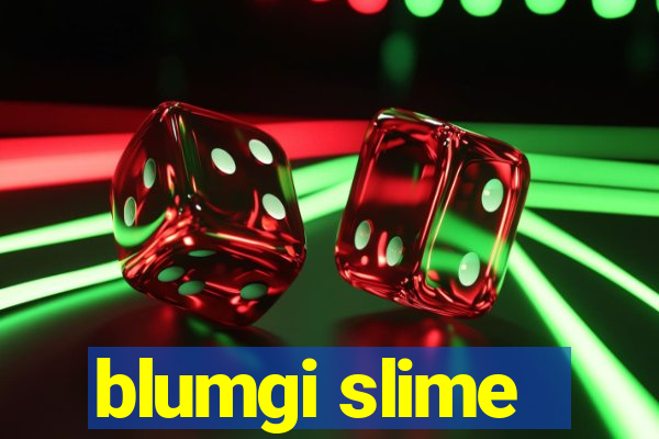 blumgi slime