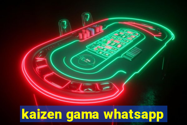 kaizen gama whatsapp