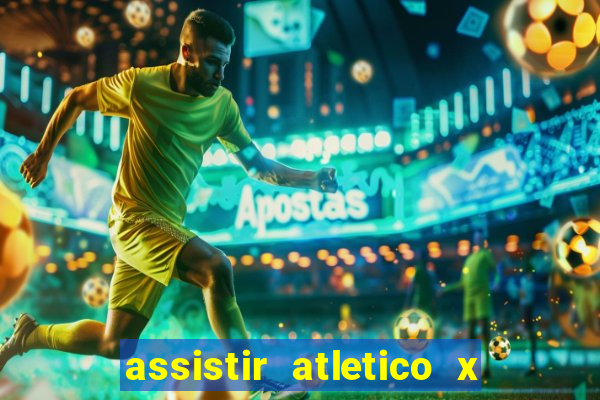assistir atletico x botafogo ao vivo hd