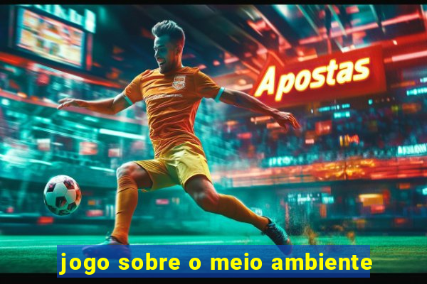 jogo sobre o meio ambiente
