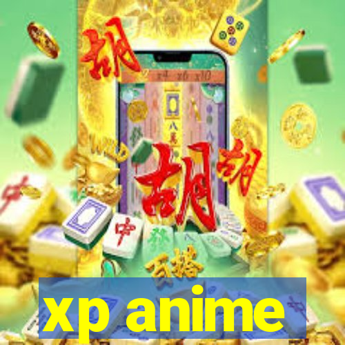 xp anime