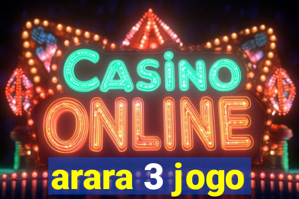 arara 3 jogo