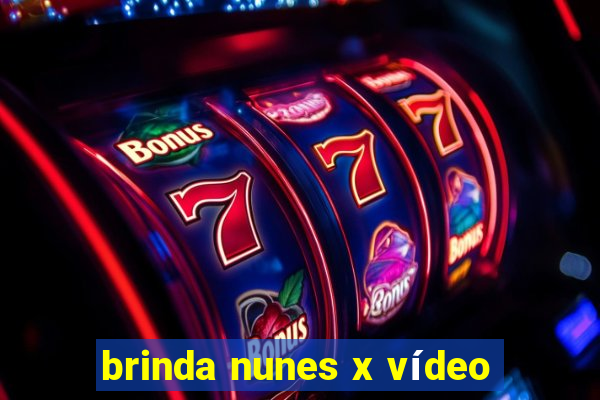 brinda nunes x vÃ­deo