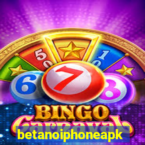 betanoiphoneapk