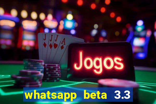whatsapp beta 3.3 10 instalar