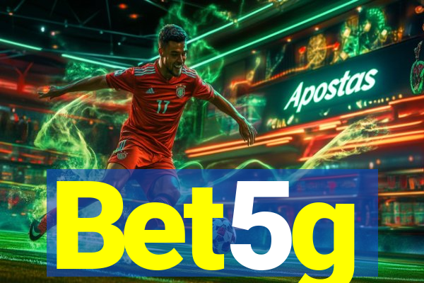 Bet5g
