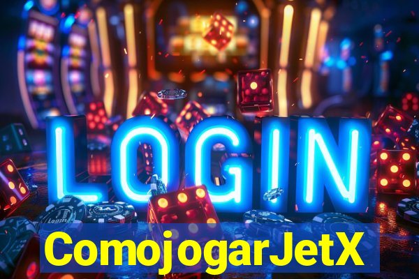ComojogarJetX