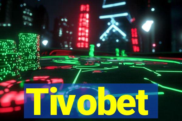 Tivobet