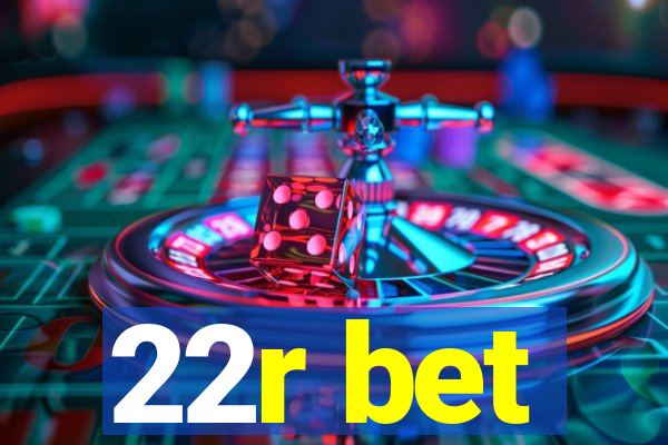 22r bet