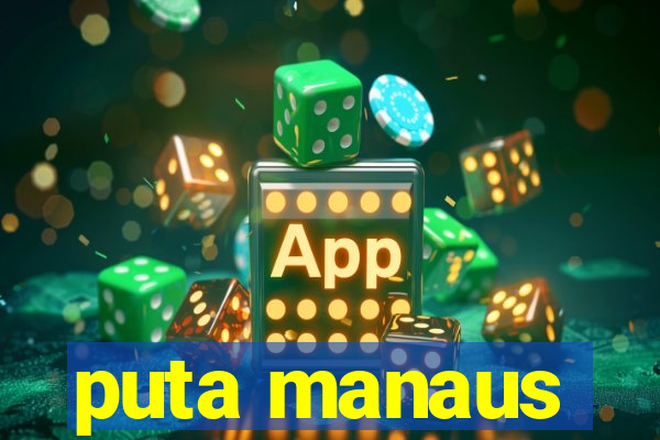 puta manaus