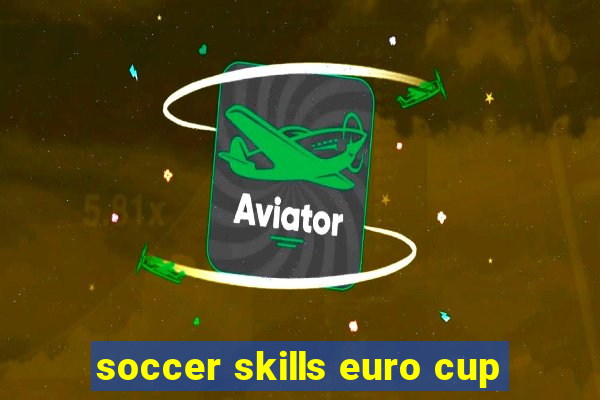 soccer skills euro cup