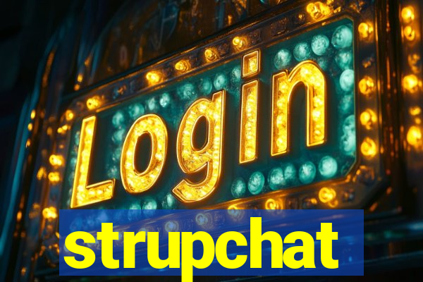 strupchat