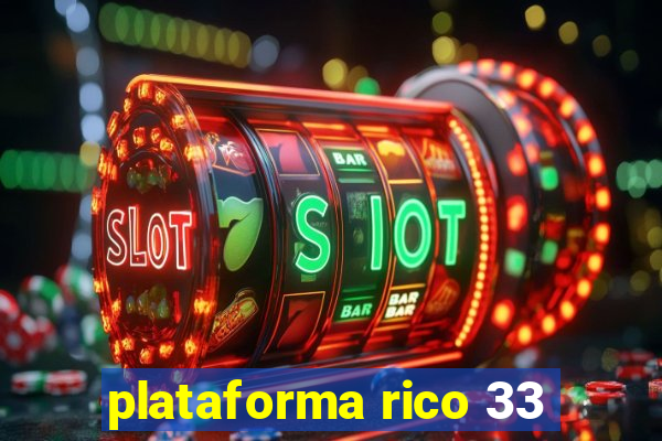 plataforma rico 33