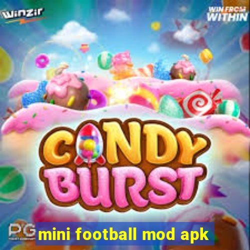 mini football mod apk