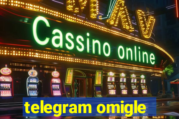 telegram omigle
