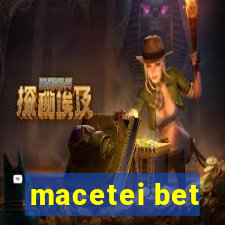 macetei bet