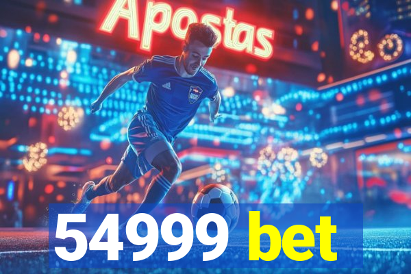 54999 bet