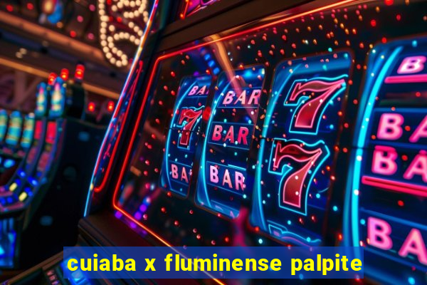 cuiaba x fluminense palpite