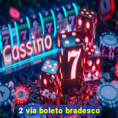 2 via boleto bradesco