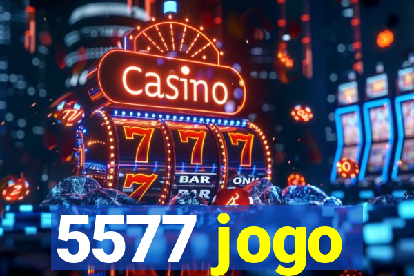 5577 jogo
