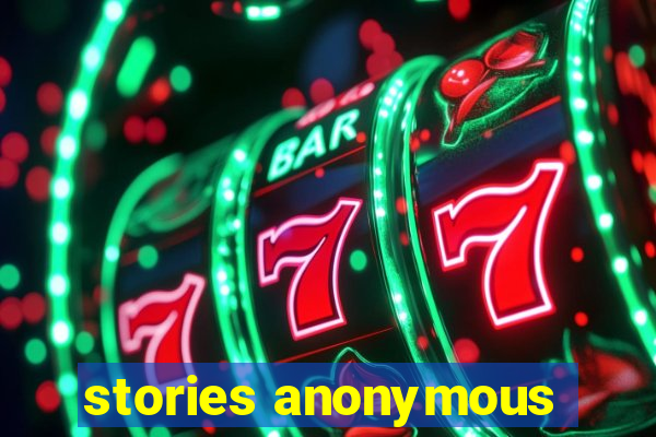 stories anonymous