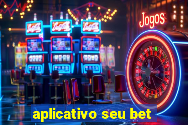 aplicativo seu bet