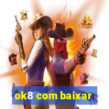 ok8 com baixar