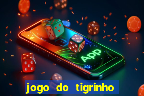 jogo do tigrinho com deposito de 1 real