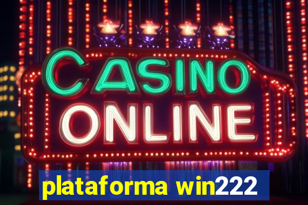 plataforma win222