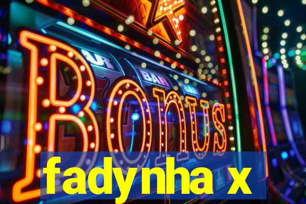 fadynha x