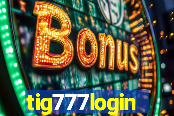 tig777login