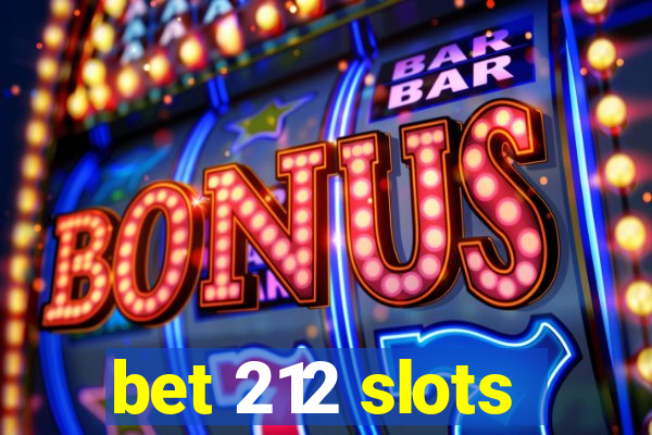bet 212 slots