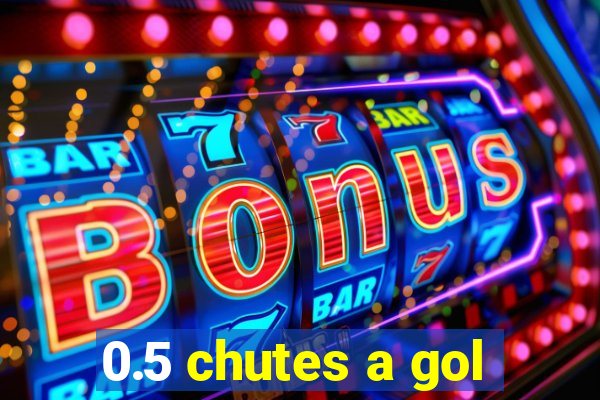 0.5 chutes a gol