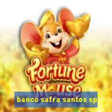 banco safra santos sp