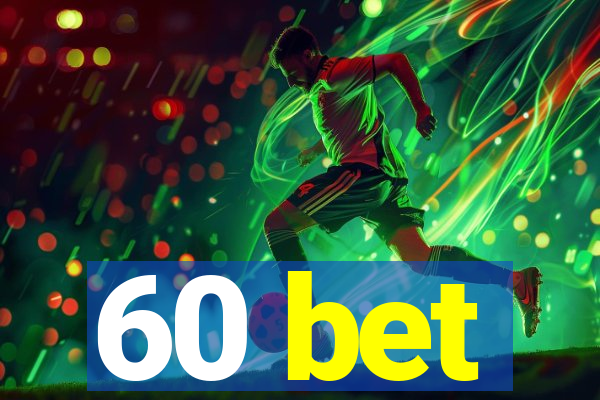 60 bet