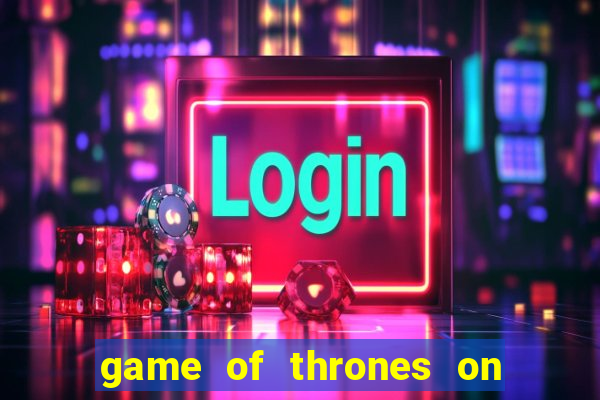 game of thrones on google drive