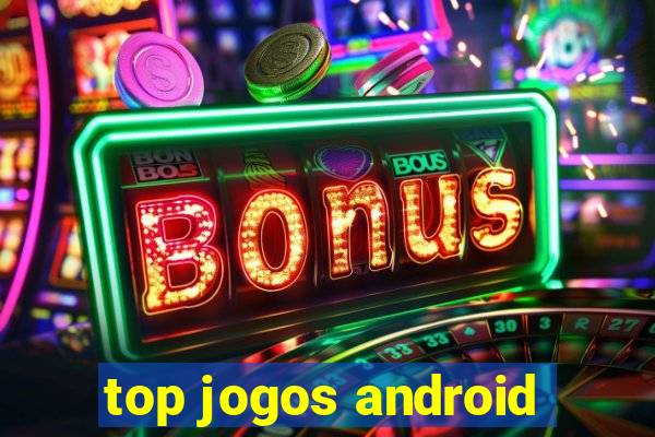 top jogos android