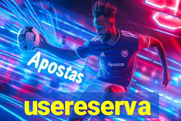 usereserva