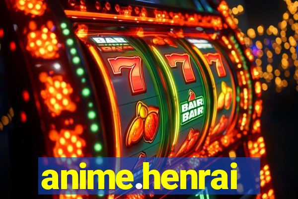 anime.henrai