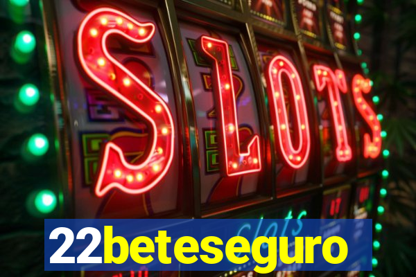 22beteseguro