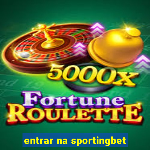 entrar na sportingbet