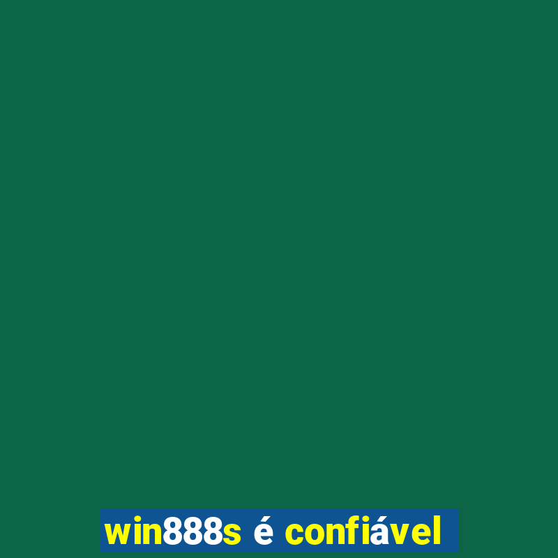 win888s Ã© confiÃ¡vel